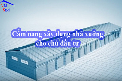 Cẩm nang xây dựng nhà xưởng