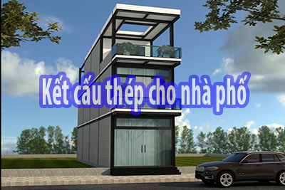 Kết cấu thép cho nhà phố dân dụng