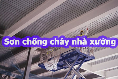 Tổng quan về sơn chống cháy nhà xưởng