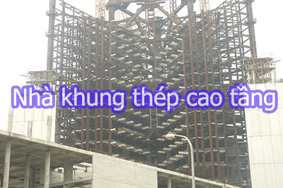 Tổng quan về nhà khung thép cao tầng